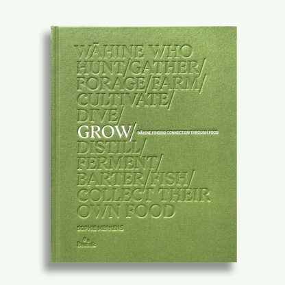 Grow | Wāhine Finding Connection Through Food