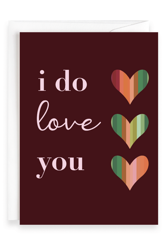 I do love you | Greeting Card